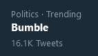 Bumble what did you do 2021-04-23.png