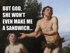 but-god-she-wont-even-make-me-a-sandwich-240x180.jpg