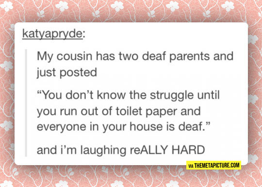 cool-cousin-deaf-parents-toilet-paper.jpg