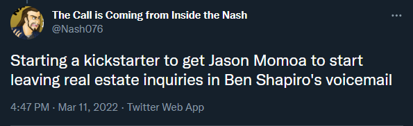 Jason Momoa should leave real estate voicemails for Ben Sharpiro.png