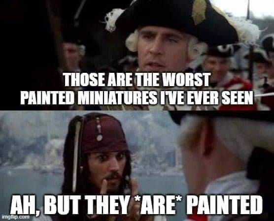 Worst painted miniatures are still painted.jpg
